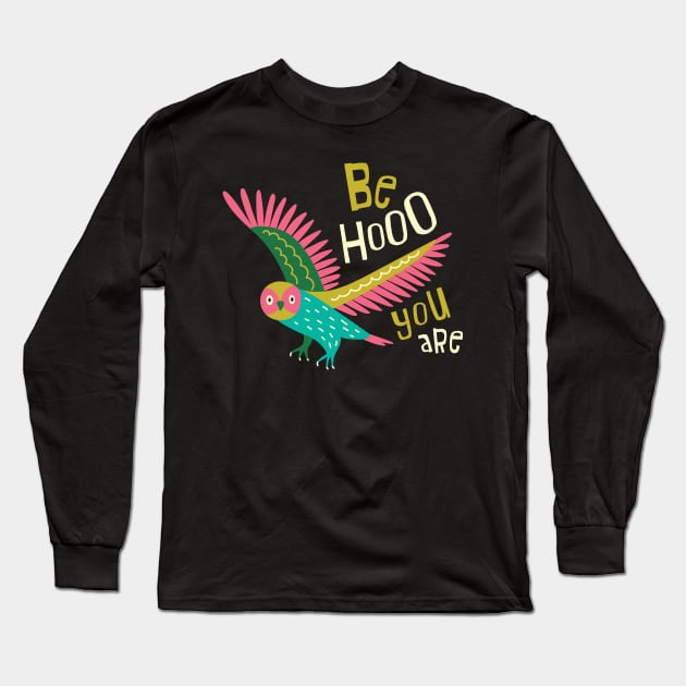 Be Hooo You Are Long Sleeve T-Shirt by yuliia_bahniuk